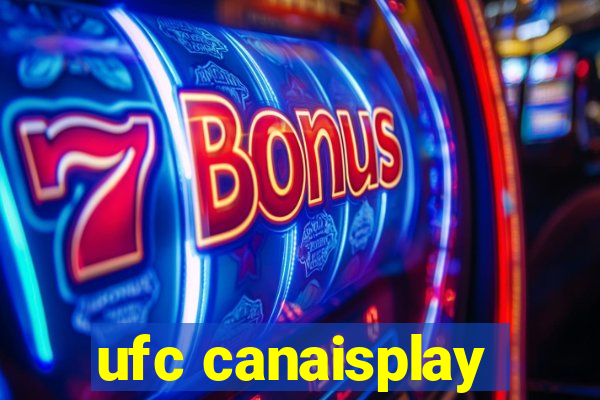 ufc canaisplay